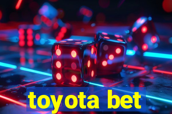 toyota bet